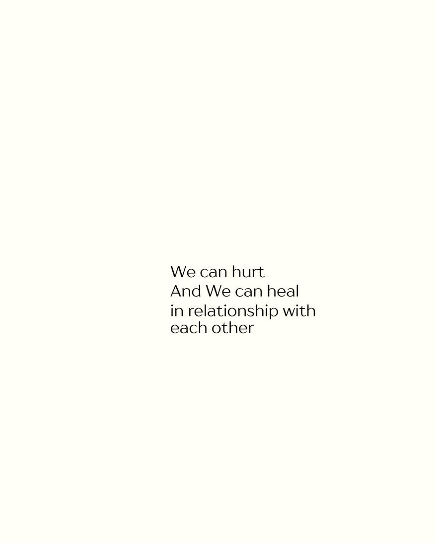 "We can hurt And we can heal in relationship with each other" on solid background
